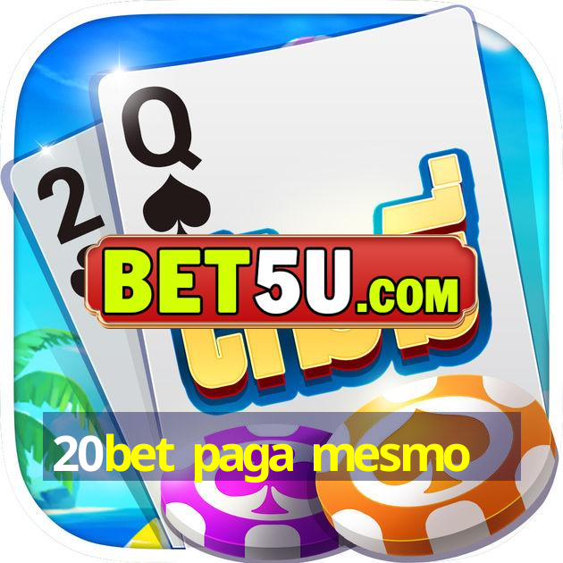 20bet paga mesmo